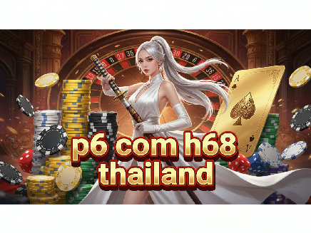 login p6 com h68 thailand